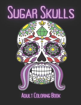 Paperback Sugar Skull Mandala Day of the Dead Adult Coloring Book: Dia de Muertos 50 unique designs Book