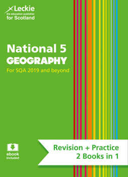 Paperback Leckie National 5 Geography for Sqa 2019 and Beyond - Revision + Practice - 2 Books in 1: Revise for N5 Sqa Exams Book