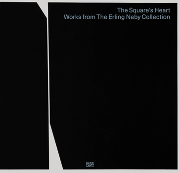 Hardcover The Square's Heart: Works from the Erling Neby Collection Book