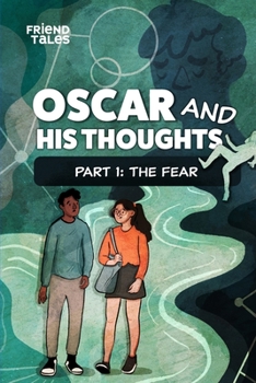 Paperback Oscar and His Thoughts: Part One - The Fear: A FriendTales Story Book