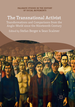 Paperback The Transnational Activist: Transformations and Comparisons from the Anglo-World Since the Nineteenth Century Book