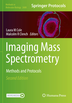 Imaging Mass Spectrometry: Methods and Protocols (Methods in Molecular Biology, 2688)