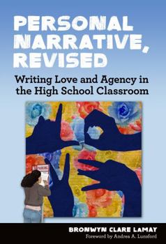 Paperback Personal Narrative, Revised: Writing Love and Agency in the High School Classroom Book