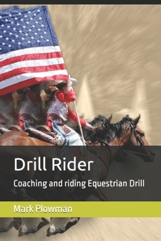 Paperback Drill Rider: Coaching and riding Equestrian Drill Book