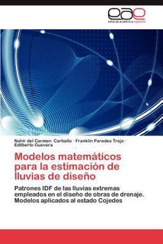 Paperback Modelos Matematicos Para La Estimacion de Lluvias de Diseno [Spanish] Book