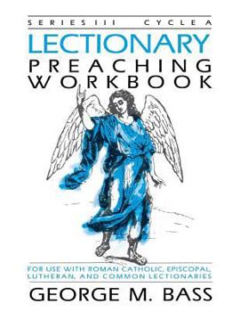 Paperback Lectionary Preaching Workbook: Series III, Cycle a Book