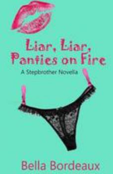Paperback Liar, Liar, Panties on Fire: A Stepbrother Romance Novella Book