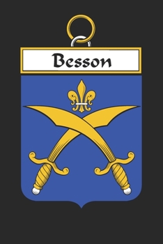 Paperback Besson: Besson Coat of Arms and Family Crest Notebook Journal (6 x 9 - 100 pages) Book