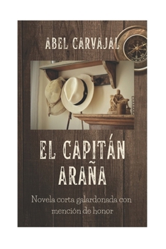 El Capit�n Ara�a: Novela corta galardonada con menci�n de honor