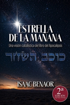 Paperback Estrella de la Mañana: Una visión cabalística del libro del Apocalipsis1 [Spanish] Book