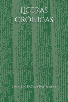 Paperback Ligeras Crónicas [Spanish] Book