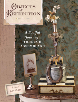 Paperback Objects of Reflection: A Soulful Journey Through Assemblage Book