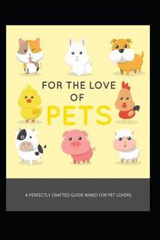 Paperback For the Love of Pets: A Know-All Short Report, All about Pets Book