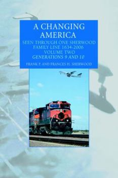 Hardcover A Changing America: Seen Through One Sherwood Family Line 1634-2006 Book