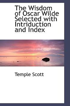 Paperback The Wisdom of Oscar Wilde Selected with Intriduction and Index Book