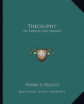Paperback Theosophy: Its Friends And Enemies Book