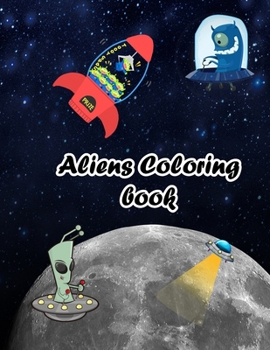 Paperback Aliens coloring book: For kids to improve their skills in coloring. Book