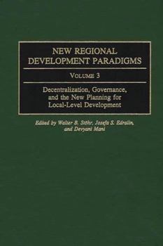 Hardcover New Regional Development Paradigms: Volume 3, Decentralization, Governance, and the New Planning for Local-Level Development Book