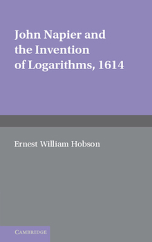 Paperback John Napier and the Invention of Logarithms, 1614: A Lecture by E.W. Hobson Book