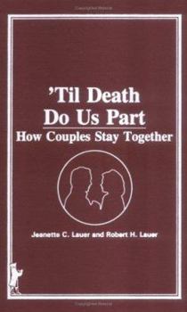 Hardcover 'Til Death Do Us Part: How Couples Stay Together Book