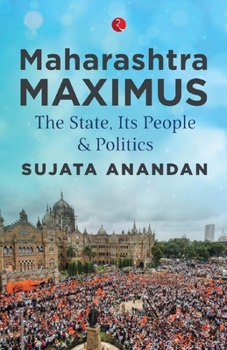 Paperback Maharashtra Maximus: The State, Its People and Politics Book