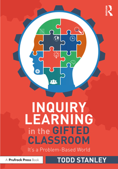 Paperback Inquiry Learning in the Gifted Classroom: It's a Problem-Based World Book