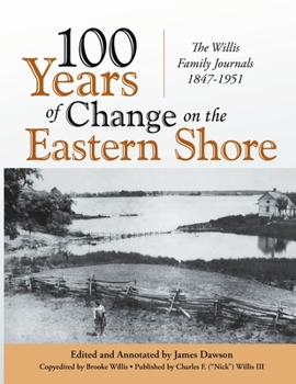 100 Years of Change On the Eastern Shore: The Willis Family Journals 1847-1951