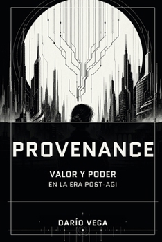 Paperback Provenance: Valor y poder en la era post-AGI [Spanish] Book