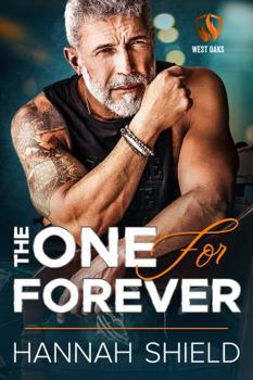 The One for Forever: An Age-Gap Bodyguard Romance (West Oaks Heroes) - Book #6 of the West Oaks Heroes