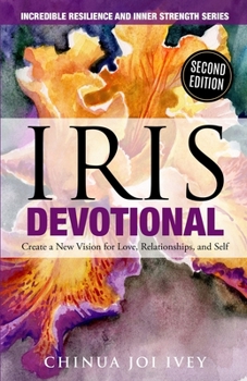 Paperback IRIS Devotional: Create a New Vision for Love, Relationship, and Self Book