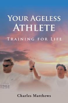 Paperback Your Ageless Athlete: Training for Life Book