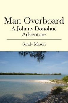 Paperback Man Overboard: A Johnny Donohue Adventure Book
