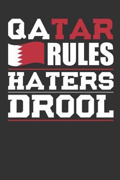 Paperback Qatar Rules Haters Drool: Patriotic Notebook for People Who Love Qatar Book