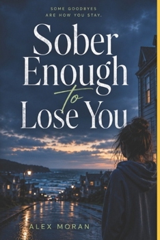 Paperback Sober Enough to Lose You Book