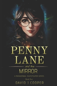 The Mirror - Book #4 of the Penny Lane, Paranormal Investigator