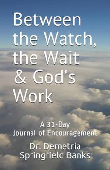 Paperback Between the Watch, the Wait & God's Work Book