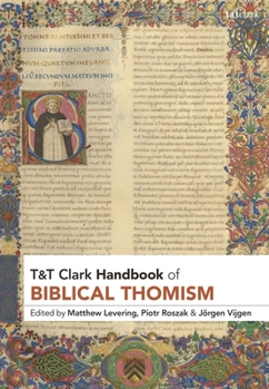 Hardcover T&t Clark Handbook of Biblical Thomism Book