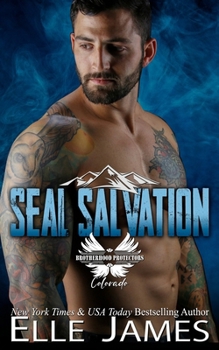 SEAL Salvation - Book #1 of the Brotherhood Protectors: Colorado
