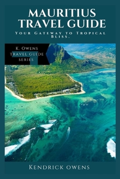 Paperback Mauritius Travel Guide: Your Gateway to Tropical Bliss. Book