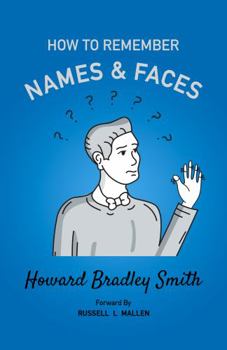 Paperback How to Remember Names and Faces: The Original Modern Mnemonic Memory Approach Book
