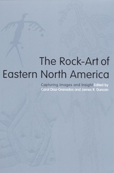 Paperback The Rock-Art of Eastern North America: Capturing Images and Insight Book