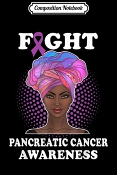 Composition Notebook: Fight Pancreatic Cancer Awareness Black Women Warrior Gift  Journal/Notebook Blank Lined Ruled 6x9 100 Pages