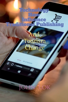 Paperback Technology How Influence Traditional Publishing And Tourism Change Book
