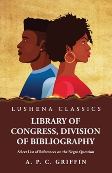 Paperback Library of Congress, Division of Bibliography Select List of References on the Negro Question Book