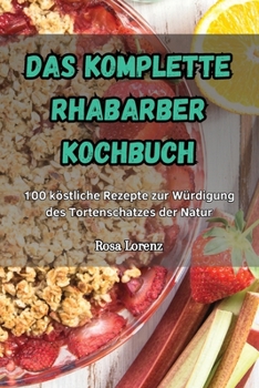 Paperback Das Komplette Rhabarber Kochbuch [German] Book