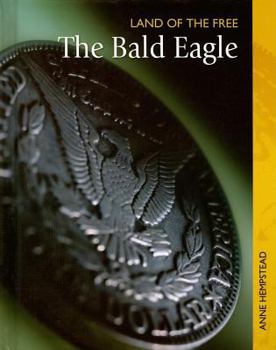 The Bald Eagle - Book  of the Land of the Free
