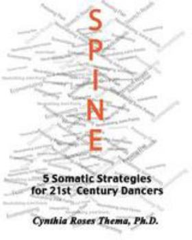 Paperback Spine: 5 Somatic Strategies for 21st Century Dancers Book