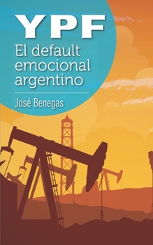 Paperback Ypf: el default emocional argentino [Spanish] Book