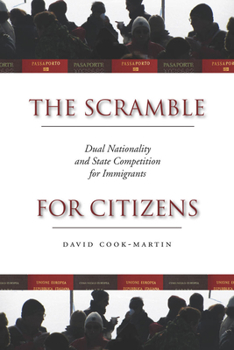 Hardcover The Scramble for Citizens: Dual Nationality and State Competition for Immigrants Book