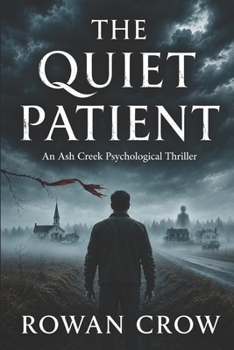 Paperback The Quiet Patient: An Ash Creek Psychological Thriller Book